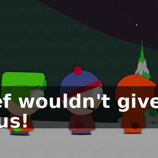 Chef wouldn't give up on us!