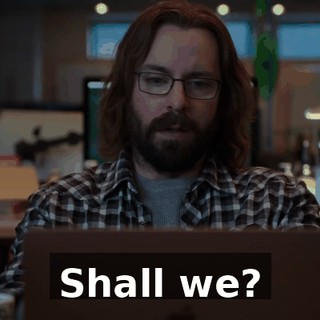 Shall we?