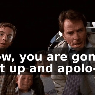 Now, you are gonna get up and apolo--