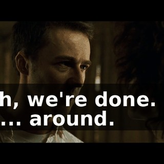 Yeah, we're done. See you... around.