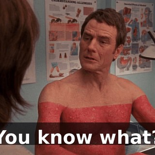 You know what?