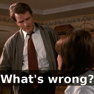 What's wrong?
