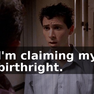 I'm claiming my birthright.