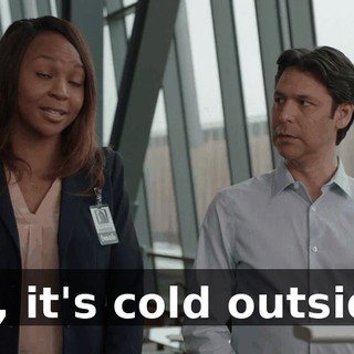 So, it's cold outside.