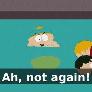 Ah, not again!