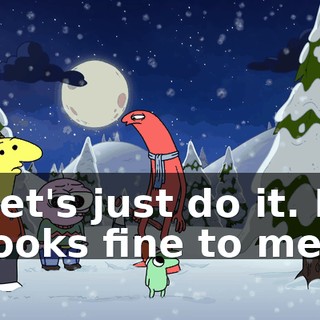 Let's just do it. It looks fine to me.