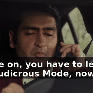 Come on, you have to let me do Ludicrous Mode, now!
