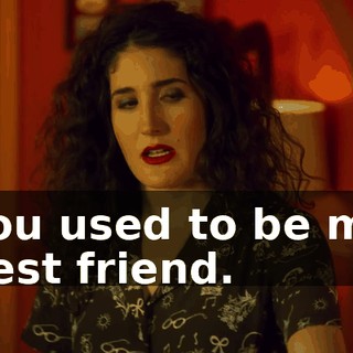 you used to be my best friend.