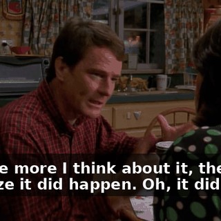 but the more I think about it, the more I realize it did happen. Oh, it did.