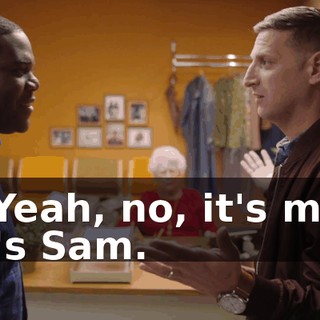 - Yeah, no, it's me. It's Sam.