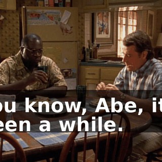 You know, Abe, it's been a while.