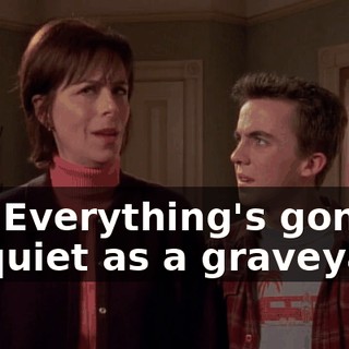 No. Everything's gone as quiet as a graveyard.