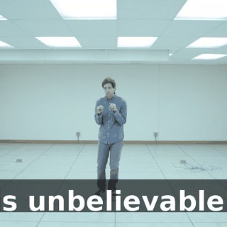 is unbelievable.