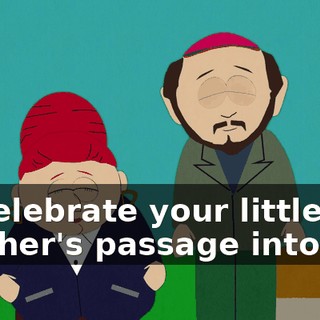 To celebrate your little brother's passage into life.
