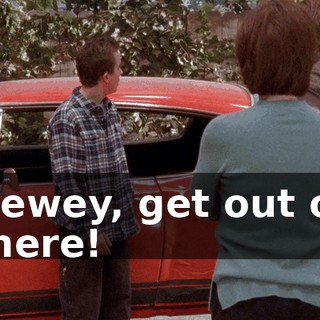 Dewey, get out of there!