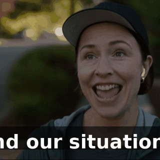 and our situation--