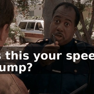 Is this your speed bump?