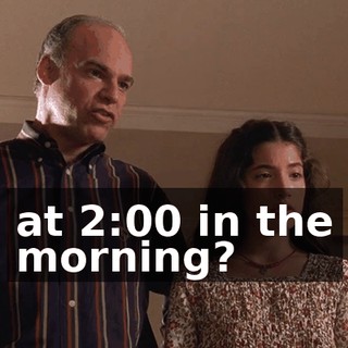 at 2:00 in the morning?