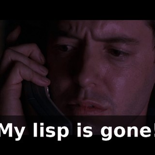 My lisp is gone!