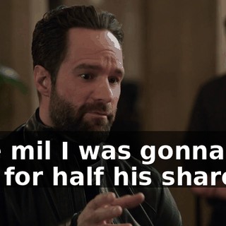 Five mil I was gonna pay him for half his shares.
