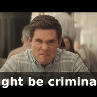 might be criminals.