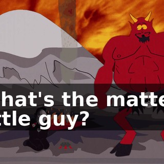 What's the matter, little guy?
