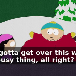 You gotta get over this whole jealousy thing, all right?