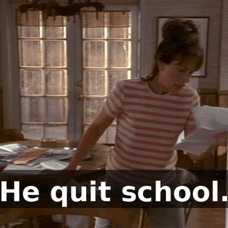 He quit school.