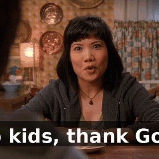 no kids, thank God.