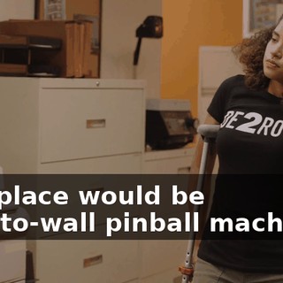 this place would be wall-to-wall pinball machines.