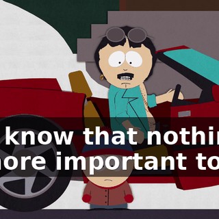 You know that nothing is more important to me