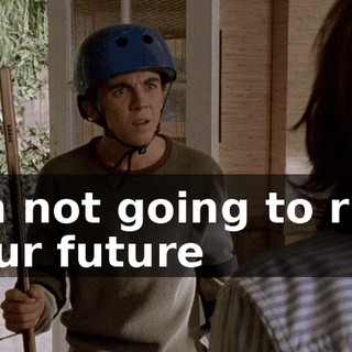 I'm not going to risk your future