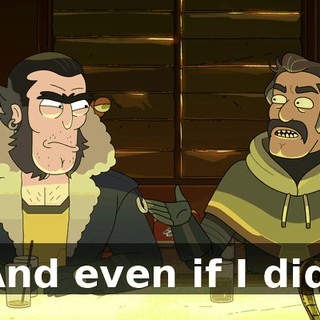 And even if I did,