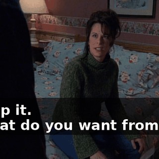 - Stop it. - What do you want from me?