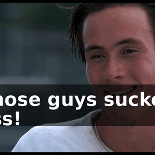 Those guys sucked ass!