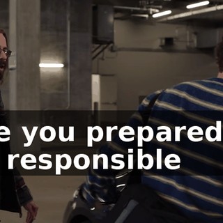 Are you prepared to be responsible