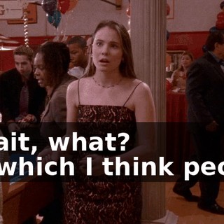 - Wait, what? - ...which I think people