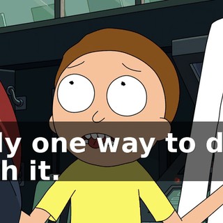 Only one way to deal with it.