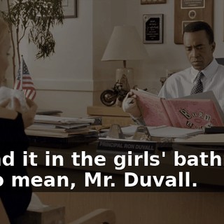 I found it in the girls' bathroom. It's so mean, Mr. Duvall.