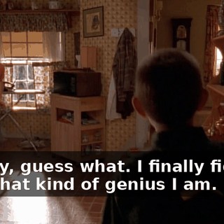 Dewey, guess what. I finally figured out what kind of genius I am.