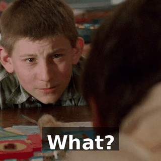 What?