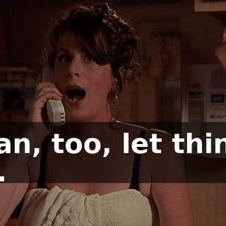 I can, too, let things go.