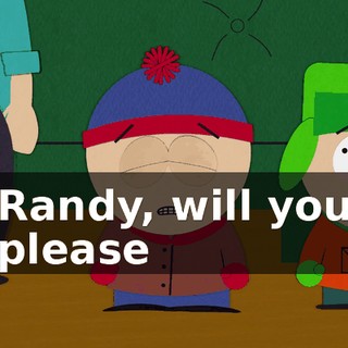 Randy, will you please