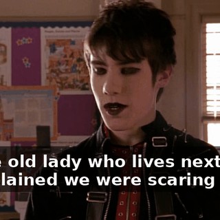 Some old lady who lives next door complained we were scaring her.