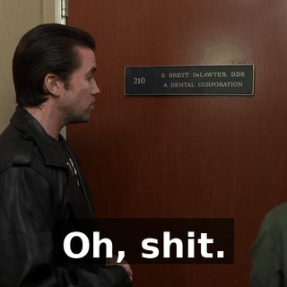 Oh, shit.