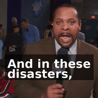And in these disasters,