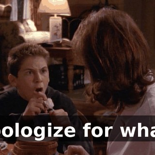 Apologize for what?