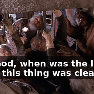 My God, when was the last time this thing was cleaned?