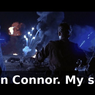 John Connor. My son.