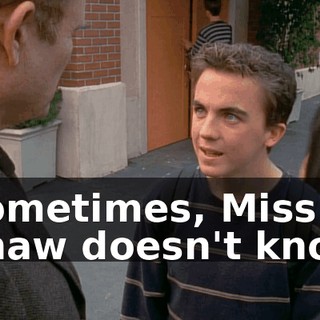 Sometimes, Miss Shaw doesn't know